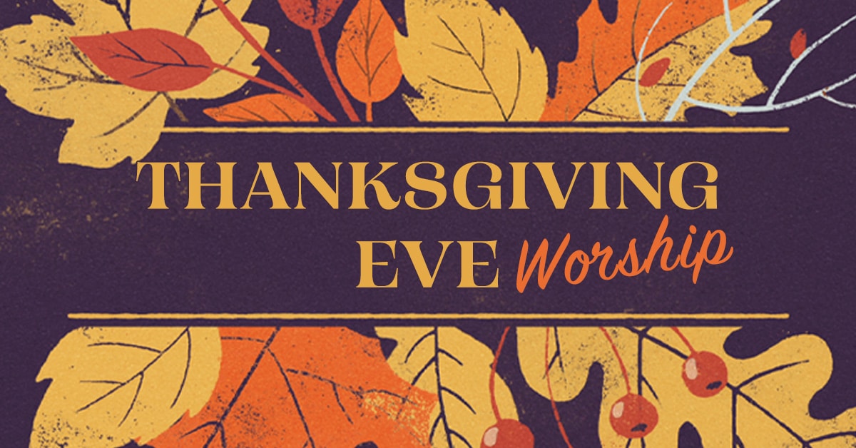 Thanksgiving Eve Worship Service Trinity Lutheran Church & School